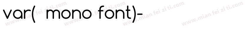 var(  mono font)字体转换